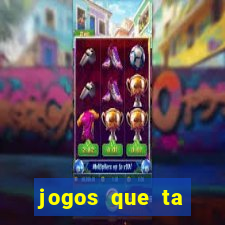 jogos que ta pagando agora